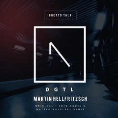 Ghetto Talk | Martin Hellfritzsch | Out Now | Jojo Angel & Matteo Rosolare Remix