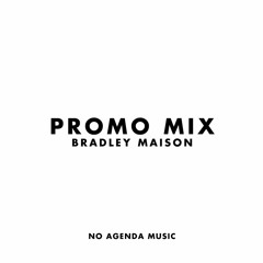 NO AGENDA IBIZA 2016 PROMO MIX // BRADELY MASION [FREE DOWNLOAD]