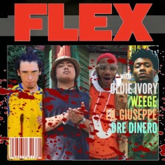 OLDIE IVORY + DRE DINERO + WEEGE + LIL GIUSEPPE = FLEXECUTION [@DJPHAT]