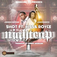 Shot- Night Cap ft Rissa Royce