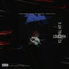 A UM TRAÇO DA LOUCURA