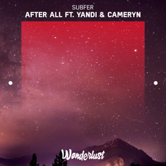 SUBFER - After All ft. Yandi & Cameryn