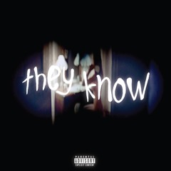They Know [Prod. by Young Taylor]