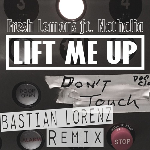 Fresh Lemons Feat Nathalia -  Lift Me Up (Bastian Lorenz Remix)