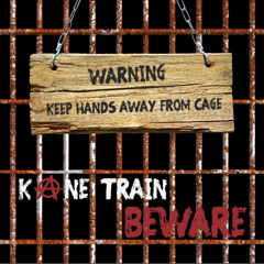 Kane Train - Beware