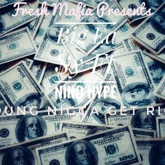 Big Eazy Ft. Nino Hype - Young Nigga Get Rich