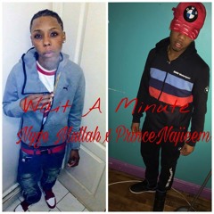 Wait A Minute - Prince Naijeem Ft Nyge Mullah