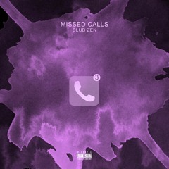 Club Zen - Mi$$ed Calls (prod. joesph/CVMJ)