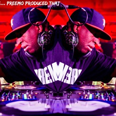 DJ Chiefrocka Presents... Preemo Produced That