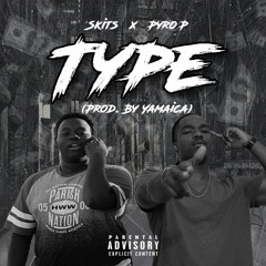 Type ft. Pyro P (REMIX)[Prod. By Yamaica]
