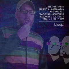 Zoon van snooK presents: Oddtronica #18 (NYE '16 special) w/Hexstatic