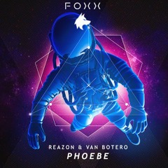 Reazon & Van Botero - Phoebe (Original Mix)