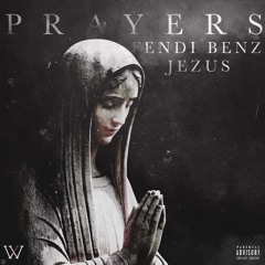 Fendi Benz - Prayers ft. Jezu$ (prod. WESX)