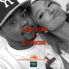 10 MINUTE TUESDAY X WESTSIDE5IVE PT 2