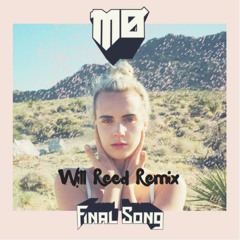 MØ - Final Song (Will Reed Remix)