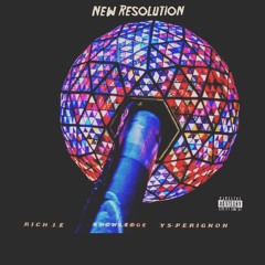 New Resolution(W/ Young Skeet x Knowledge)[Prod. Rich I.E.]