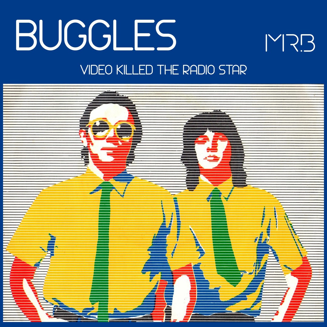 Stream Buggles - Video Killed The Radio Star [MR. B Remix] by MR