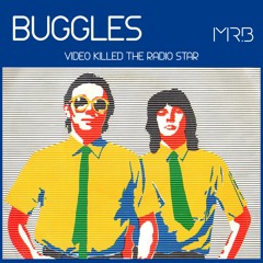 Buggles - Video Killed The Radio Star [MR. B Remix]