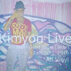 Kimyon.Trü Skül. Good Room. 4.30.16