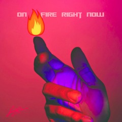 On Fire Right Now