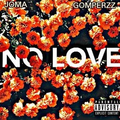 DJ Joma -- No Love ft Dougiee Gomperzz (prod. Classixs Beats)