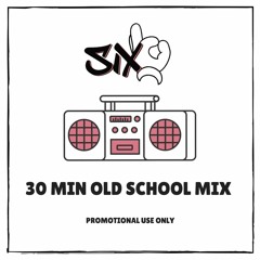 Introcuding SIX - 30 min old school mix