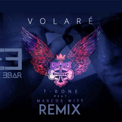 Volaré - T-Bone feat. Marcos Witt (Mark Ebar Remix) Música Electrónica Cristiana