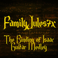 FamilyJules7X - The Binding Of Isaac Guitar Medley