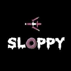 Sloppy