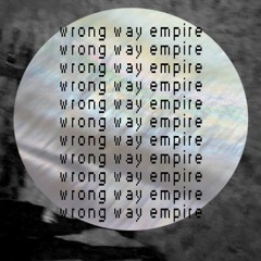 wrong way empire – No-go