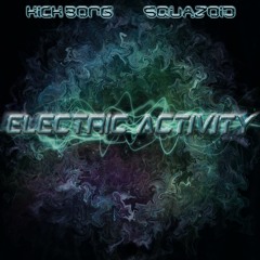 Electric Activity - Squazoid vs KickBong