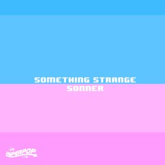 SONNER - SOMETHING STRANGE