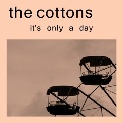 The Cottons / It's Only A Day
