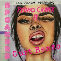 Pedro Crank Ft. Curt Benz - Speakers