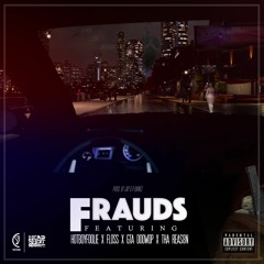 Frauds - (HotBoyFoolie X Floss X GTA Doowop X Tha Reas8n)