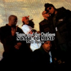 Tupac and The Outlawz - State Of Mind (McG Remix)