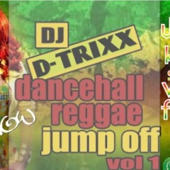 2017 DANCEHALL RAGGAE JUMP OFF BY DJ D - TRIXX