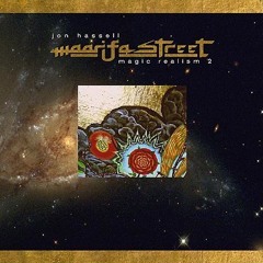 Jon Hassell (2005) Maarifa Street (Magic Realism 2)