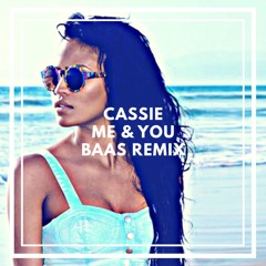 Cassie - Me & You (BAAS Remix)