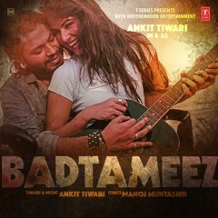 Badtameez (320 Kbps)- Ankit Tiwari Solo