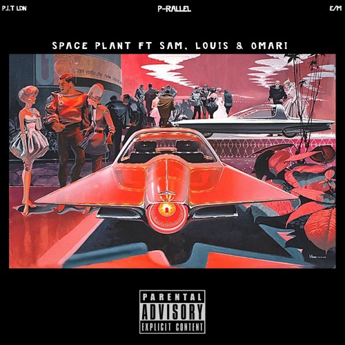 p-rallel - Space Plant (Ft. Sam Wise, Louis Culture & Omari Lyseight) [FREE DOWNLOAD]
