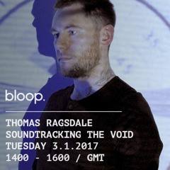 Soundtracking The Void w/ Thomas Ragsdale - 3.1.2017