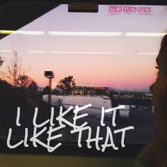 I Like It Like That