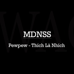 Pewpew - Thích Là Nhích (Swag)