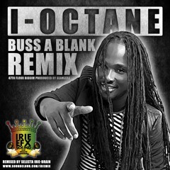 I-Octane - Buss A Blank (IRIE EFX REMIX)