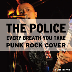 Every Breath You Take - THE POLICE (Sting)- PUNK ROCK COVER