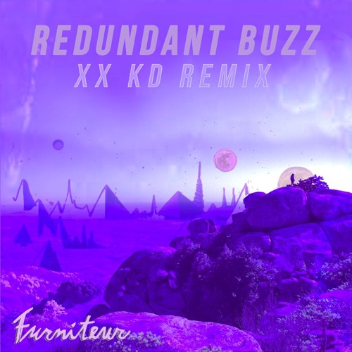 Furniteur - Redundant Buzz (KD REMIX)