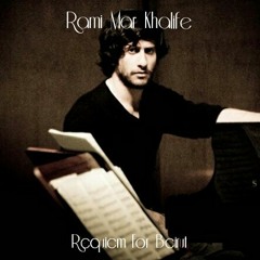 Rami Mar Khalife - Requiem For Beirut