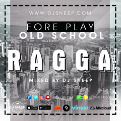 FOREPLAY OLDSCHOOL RAGGA djsneep