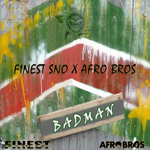 Finest Sno x Afro Bros - Badman (Preview)